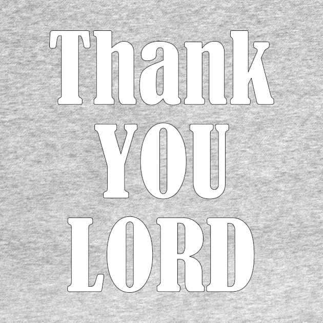 THANK YOU, LORD, by OssiesArt